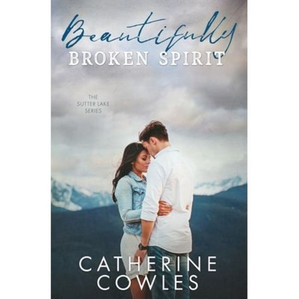 Beautifully Broken Spirit -- Catherine Cowles